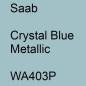 Preview: Saab, Crystal Blue Metallic, WA403P.